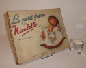 Le petit frère de Nicolette. Éditions de Marly, librairie PLON, Paris. 1949.. MICHEL, Annette