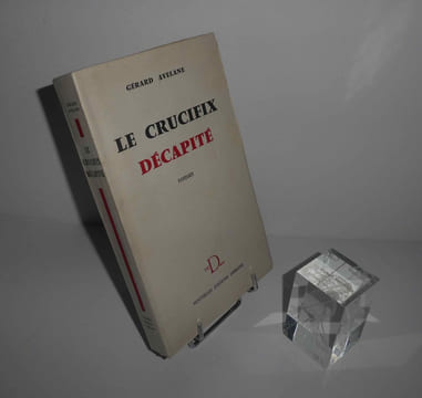 Le crucifix décapité, Paris,  Nouvelles Éditions Debresse, 1958.. AVELANE, Gérard