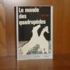 Le monde des quadrupèdes, Science Parlante, Paris, Albin Michel, 1972.. CHWAT (Paul)