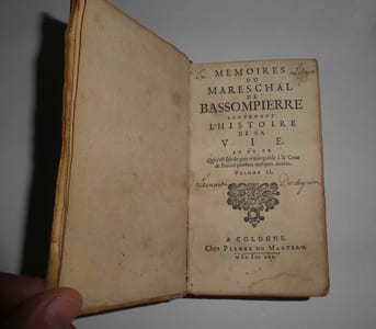 Mémoires du mareschal de Bassompierre contenant l'histoire de sa vie et de ce qui s'est fait de plus remarquable à la cour de France pendant quelques années, Cologne : P. Du Marteau, 1665.