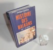 Histoire des Balkans XIVe -XXe siècle - Paris. Fayard. 1991.. CASTELLAN, Georges