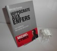 Hippocrate aux enfers. Les médecins des camps de la mort. Paris. Stock. 2015.. CYMES, Michel
