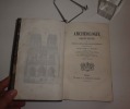 Archéologie chrétienne, ou Précis de l'histoire des monuments religieux du moyen-âge. Sixième édition.Tours. Mame. 1862.. BOURASSÉ, Abbé J.-J.