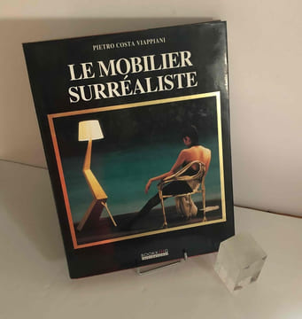 Le mobilier surréaliste. Bookking International. 1993.. VIAPPIANI, Pietro Costa