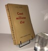 Cent millions d'or. Ernest Flammarion. Paris. 1927.. FARRÈRE, Claude