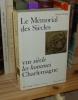 Charlemagne, Le Mémorial des Siècles - VIIIe siècle les hommes, Paris, Albin Michel, 1967.. TESSIER (Georges)