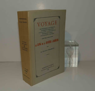 Voyage archéologique & pittoresque historique & géologique fantaisiste & sentimental économique & social philosophique & politique à pieds à bateau en voiture et à cheval le long de la rivière d'Ardéche. Lienhart et Cie, 1970.