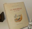 La Rochelle et les îles. Illustrations de Louis Suire. A la Rose des Vents. La Rochelle. 1958.. DESGRAVES, Louis - SUIRE, Louis