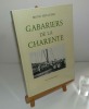 Gabariers de la Charente, Jarnac, Chez l'Auteur, 1989.. SEPULCHRE, Bruno