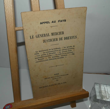 Appel au pays. Le général mercier justicier de Dreyfus. La découverte de la trahison. Le procès de 1894. La communication des pièces secrètes. Les ...