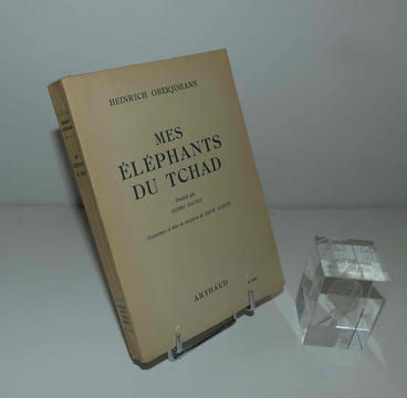 Mes éléphants du Tchad, traduit par Henri Daussy. Couverture et têtes de chapitres de René Garcia. Arthaud. Paris-Grenoble. 1952.. OBERJOHANN, ...