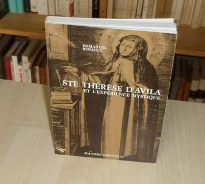 Sainte Thérèse d'Avila et l'expérience mystique, maîtres spirituels, Paris, Seuil, 1970.. RENAULT (Emmanuel)