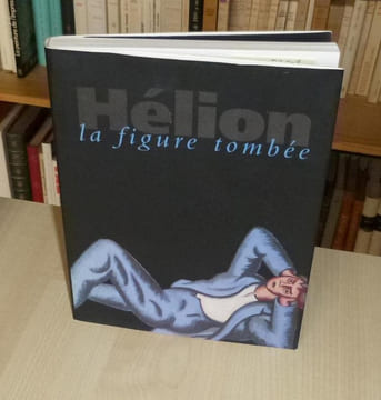 Hélion, la figure tombée, Musée d'Unterlinden, Colmar, Société Nouvelle Adam Biro, 1995.. COLLECTIF - HÉLION (Lecoq, Rosset, Ottinger, Rey)
