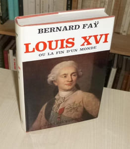 Louis XVI ou la fin d'un monde, Paris, Librairie Académique Perrin, 1966.
