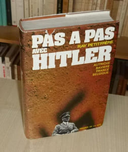 Pas à pas avec Hitler (Autriche-Bavière-France-Belgique), Paris, Presses de la Cité, 1973.