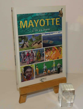 Mayotte. L'île au lagon. Orphie. 2004.. PERRIN, François - NOURAULT, Gilles