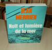 Nuit et lumière de la mer, roman, Paris, Arthaud, 1968.. MERRIEN (Jean)