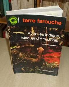 Avec les indiens Macuje d'Amazonie, Terre Farouche, Paris, Fernand Nathan, 1977.