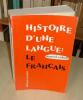 Histoire d'une langue : le français (des lointaines origines à nos jours), troisième édition revue et mise à jour, Paris, éditions sociales, 1967.. ...
