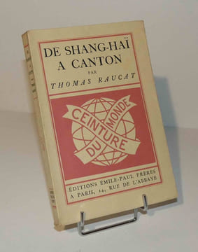 De Shang-Haï à Canton. Collection ceinture du monde. Éditions Émile-Paul Frères. 1927.. RAUCAT, Thomas