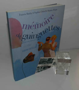 Mémoire de Guinguettes. Éditions France-Loisirs. 2005.