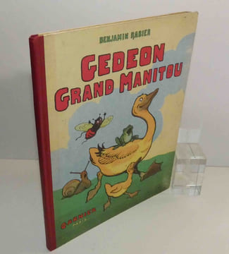 Gédéon grand manitou. Paris. Garnier. 1949.. RABIER, Benjamin
