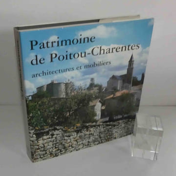 Patrimoine de Poitou-Charentes, architectures et mobiliers. Édition et diffusion C.P.P.P.C. (Connaissance et Promotion du Patrimoine en ...