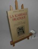 La Kabbale pratique - Introduction à l'étude de la Kabbale, mystique et pratique, et à la mise en action. Bussière. Paris. 1992.. AMBELAIN, Robert