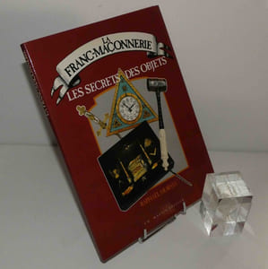 La Franc-Maçonnerie les secrets des objets. Ch. Massin éditeur. Sans date.