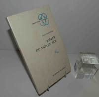 Parler du moyen âge. Collection Critique. Paris. Les éditions de Minuit. 1980.