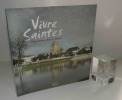 "Vivre Saintes. Textes, Fanny Toison ; photographies, Béatrice Moulin ; préface de Jean Rouger, Saintes : le Croît vif, 2013.". TOISON, Fanny - ...