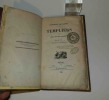 Recherches historiques sur les Templiers et sur leurs croyances religieuses, Paris, Dentu, Delaunay,1835. . PLIVARD