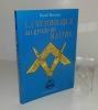 La Symbolique au grade de Maître. Éditions EDIMAF. Paris. 1985.. BERTEAUX, Raoul