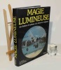 Magie lumineuse : Du théâtre d'ombres à la lanterne magique. Paris. Balland. 1979.. REMISE, Jac et Pascale - VAN DE WALLE, Régis