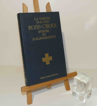 La vérité sur les Rose+Croix d'hier et d'aujourd'hui. Robert Dumas éditeur. 1975.. WITTEMANS