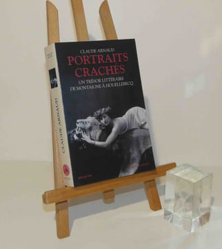 "Portraits crachés ; un trésor littéraire de Montaigne à Houellebecq. Collection Bouquins. Robert Laffont. Paris. 2017.". ARNAUD, Claude