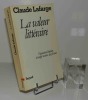 La valeur littéraire. Figuration littéraire et usage sociaux des fictions. Fayard. Paris. 1983.. LAFARGE, Claude