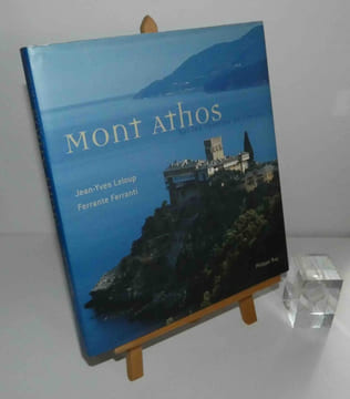 Mont Athos sur les chemins de l'Infini. Philippe Rey. 2007.. LELOUP, JEAN-YVES - FERRANTE FERRANTI