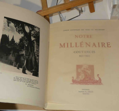 Notre millénaire : Coutances 933-1933. Comité coutançais des fêtes du millénaire. 1933.. COLLECTIF