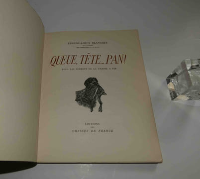 Queue, Tête Pan ! Tous les secrets de la chasse à tir. S.l. [Paris]. Éditions des Chasses de France, n.d. [1950].. BLANCHET, Eugène-Louis