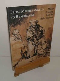From Michelangelo to Rembrandt : Master Drawings from the Teyler Museum. The Pierpont Morgan Library, New York, 1989.