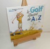 Le Golf illustré de A à Z. Source - La Sirène. 1999.. GERMAIN, Stéphane - MO [illustrateur]