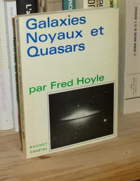 Galaxies, noyaux et quasars, traduit de l'angalis par Henri Delgove, Paris, Buchet/Chastel, 1965.. HOYLE (Fred)