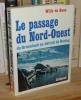 Le passage du Nord-Ouest du Groenland au détroit de Bering, Paris, Arthaud, 1979.. ROOS (Willy De)