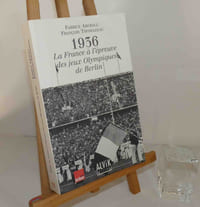 1936 : la France à l'épreuve des jeux olympiques de Berlin. Paris : Alvik éd., DL 2006.