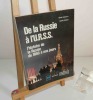 De la Russie à l'U.R.S.S.. L'histoire de la Russie de 1850 à nos jours. Collection Université - Information - Formation. Paris. Nathan. 1974.. ...