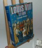 Louis VIII, le lion. Le grand livre du mois. Arthème Fayard. 1995.. SIVÉRY, Gérard