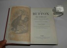 Le Buffon des familles : histoire et description des animaux, extraites des oeuvres de Buffon et de Lacépède par Auguste Dubois, sans date [1872].. ...