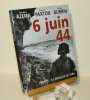 6 juin 44. Perrin - Le mémorial de Caen. 2004.. AZEMA, Jean-Pierre - PAXTON, Robert O. - BURRIN, Philippe