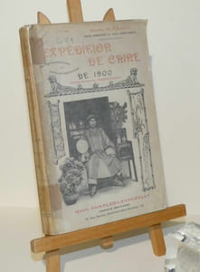 Expédition de Chine de 1900 jusqu'à l'arrivée du Général Voyron. Paris, Henri Charles-Lavauzelle. 1906.